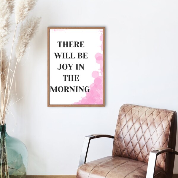 There will be joy in the morning quote wall print, Digital print download, wall print, wall decor ,  Girly pink .