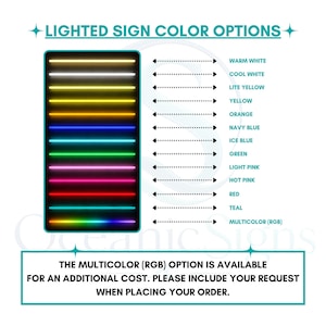 May include: A rectangular chart titled LIGHTED SIGN COLOR OPTIONS displays twelve horizontal neon light bars in various colors. Labels include Warm White, Cool White, Lite Yellow, Yellow, Orange, Navy Blue, Ice Blue, Green, Light Pink, Hot Pink, Red, Teal, and Multicolor (RGB).