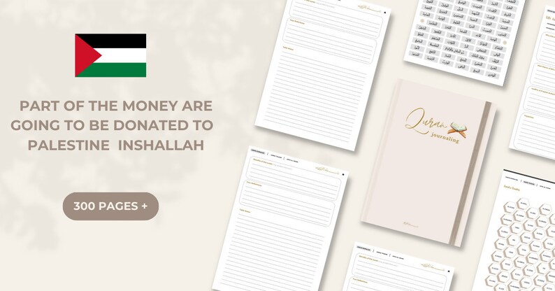 May include: A beige journal with the text "Quran Journaling" in gold lettering. The cover features a small illustration of a Quran and a flower. The journal has 300 pages and a portion of the proceeds will be donated to Palestine.