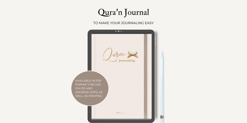 May include: A digital tablet displaying a pink and brown journal cover with the text "Qura'n Journal" and "To make your journaling easy". The journal cover features a gold illustration of a Quran and the text "Quran journaling". The tablet is on a white background with a white stylus next to it.