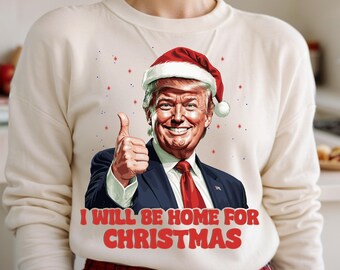 Trump Christmas PNG, Trump I'll Be Home for Christmas, Humorous Trump Christmas , Funny Trump PNG, Illustration, Digital Download