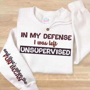In My Defense I Was Left Unsupervised SVG PNG, Sarcasme PNG Sleeve Png Funny Adult Png Houding Png Snarky Png Sarcastische Gezegden, Funny Svg