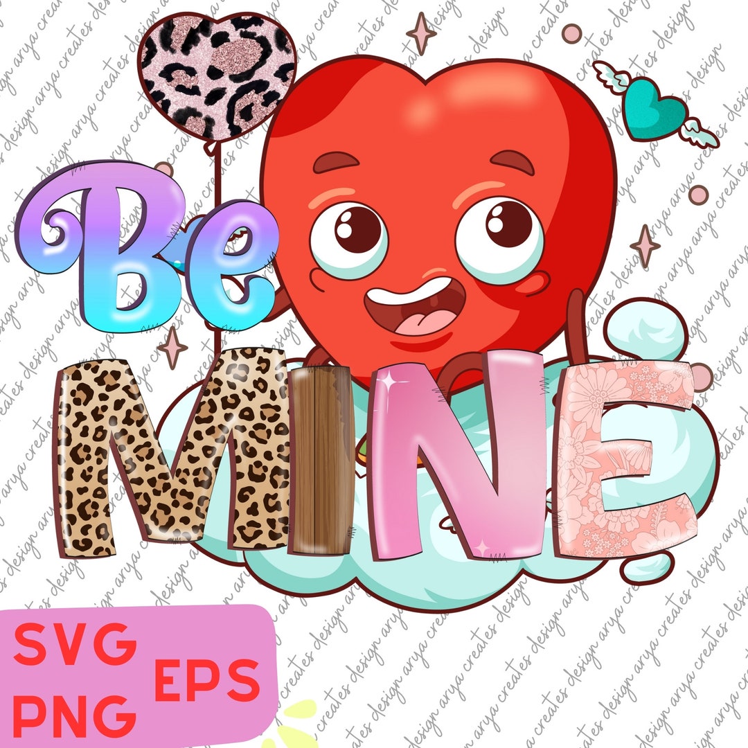 Png Sublimation Design, Be Mine Png, Valentine's Day Svg Valentines Day ...