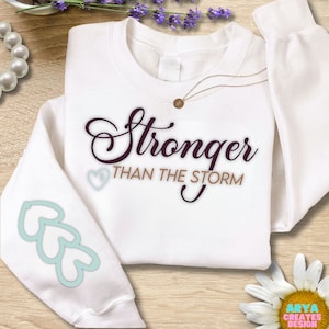 You Are Stronger Than The Storm SVG, Sleeve svg, Front Back svg, Strong Women svg, Positive Affirmation svg, png,cut file, Quote Self Care