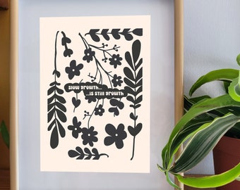 Slow Growth Is Still Growth Black And White Instant Download Retro Floral Printable