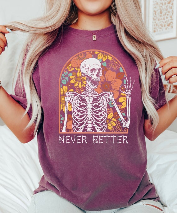 Never Better Skeleton Shirt, Funny Dead Inside Sa… - image 3