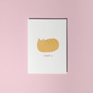 I Loaf You Cat Greeting Card