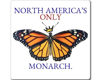 Monarch Butterfly Protest Magnet, America's Only Monarch, No Kings, Activist Gift, Fridge Decor, Political Statement, Scientist Gift
