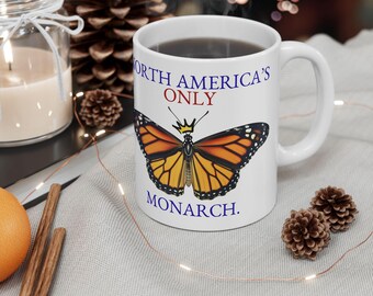 North America's Only Monarch Butterfly Mug, Protest Mug, Democracy Lover Gift, Scientist Gift, Insect Lover Gift, Butterfly Mug Gift