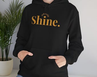 Shine text with sunburst Hoodie | Positive Graphic Sweatshirt