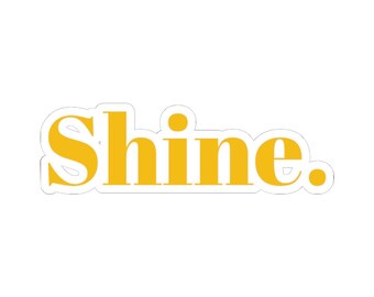 Yellow Shine Sticker, Positive Vibes Decal