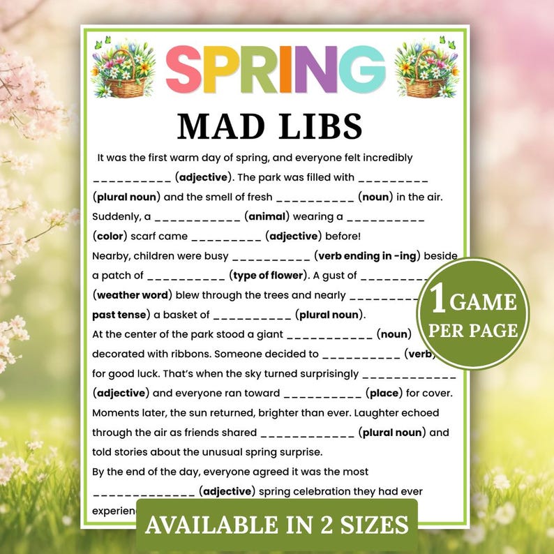 Spring Mad Libs | Spring Libs Games | Spring Party Games | Fun Spring Games | Family Spring Party Games | Spring Office Games
Spring Mad Libs | Printable Spring Game | Spring Activity for Kids and Adults | Family Activities for Spring Break | Classroom Game
Hello Spring Mad Libs Game, Fun Printable Group Spring Game for Kids Adults, Classroom Spring Activity, Office Spring Party Game Ice Breaker