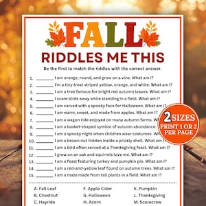Peut inclure: Une feuille de jeu imprimable intitulée FALL RIDDLES ME THIS avec quinze énigmes sur le thème de l'automne et une liste de réponses. Le design inclut des feuilles d'érable orange et rouge et un badge circulaire orange indiquant 2 SIZES PRINT 1 OR 2 PER PAGE.