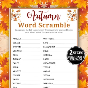 May include: A printable Autumn Word Scramble game with a border of orange and yellow autumn leaves. The game features scrambled words and a prompt to unscramble fall-themed words. The text "2 Sizes Print 1 or 2 per page" is also included.