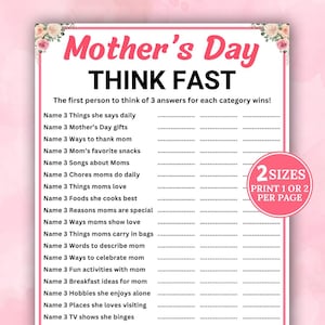 May include: A Mother's Day game sheet with the text "Mother's Day THINK FAST". The sheet includes prompts to list three things related to moms, such as gifts, snacks, and hobbies. A pink circle indicates the game is available in two sizes.