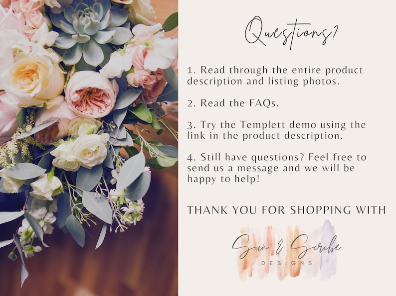 May include: A floral bouquet with pink, white, and peach roses, succulents, and eucalyptus leaves. The image includes text that reads "Questions?" and lists four steps to help customers find answers. The text also includes "Thank you for shopping with Sun & Scribe Designs."