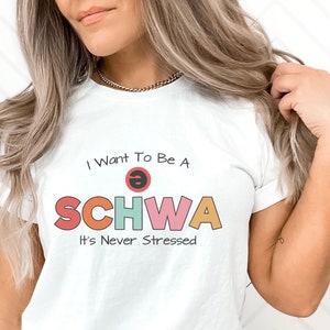 I Want To Be A Schwa It's Never Stressed Shirt For Teacher, Reading Teacher Shirt, Reading Teacher Gift, Literacy Coach Shirt, Funny Reading