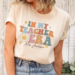 In My Teacher Era Shirt, Personalized Teacher Shirt, Custom Personalized Teacher Shirt, Teacher Gifts, Custom Teacher Shirt, Funny Teacher