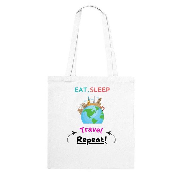 Eat, Sleep, Travel, Repeat Classic Tote Bag