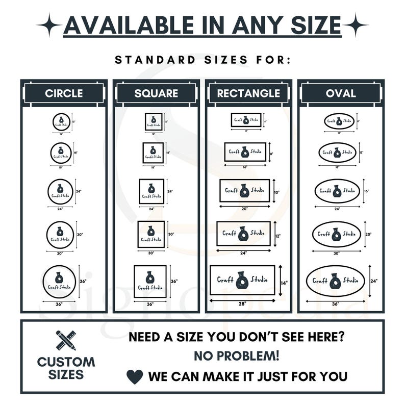 Puede incluir: Una tabla de tallas en blanco y negro con cuatro columnas etiquetadas como Circle, Square, Rectangle y Oval. Cada columna muestra cinco dimensiones variables en pulgadas para cada forma. El texto dice Available in any size, Standard sizes for y Need a size you don't see here? No problem! We can make it just for you.
