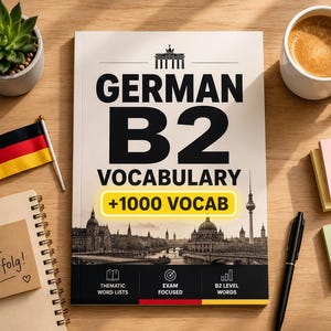 May include: A German B2 Vocabulary book with a cover featuring the Brandenburg Gate, the Berlin TV Tower, and the text +1000 VOCAB. The cover includes icons for thematic word lists, exam focused content, and B2 level words in a black and white style.