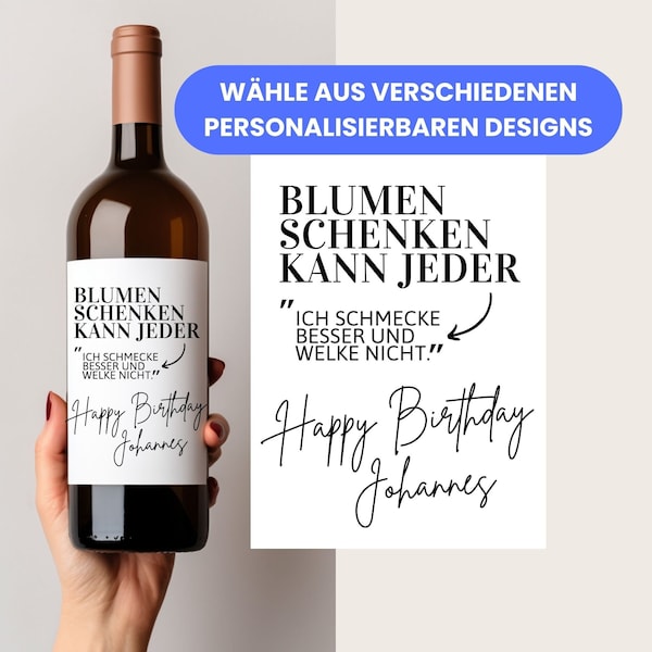 Weinetikett Geburtstag, personalisiertes Geschenk Geburtstag, Blumen schenken kann jeder, Weinetikett personalisiert, Glückwünsche