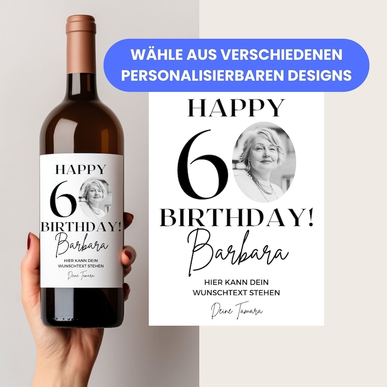 May include: A printable wine bottle label with a black and white design. The label says "Happy 60th Birthday! Barbara" and has a space for a personalized message. There is a photo of a woman on the label.