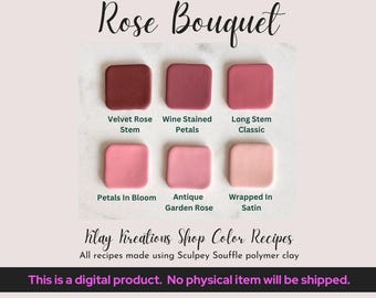 Rose Bouquet Sculpey Souffle Color Recipes - Valentine's Day Color Palette - Polymer Clay Color Mixing Tutorial - Digital Download