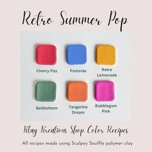 May include: A color palette titled "Retro Summer Pop" featuring six square polymer clay samples in vibrant colors: Cherry Fizz, Poolside, Retro Lemonade, Bellbottom, Tangerine Dream, and Bubblegum Pink. The text "Klay Kreations Shop Color Recipes" is also present.