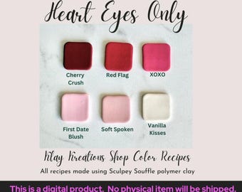 Heart Eyes Only Sculpey Souffle Color Recipes - Valentine's Day Color Palette - Polymer Clay Color Mixing Tutorial - Digital Download