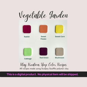 Vegetable Garden Sculpey Souffle Color Recipes - Garden Inspired Color Palette - Polymer Clay Color Mixing Tutorial Guide - Digital Download