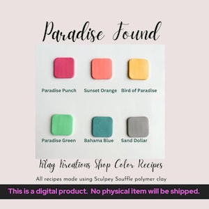 Paradise Found Sculpey Souffle Color Recipes - Bright and Vibrant Tropical Colors - Polymer Clay Color Mixing Tutorial - Digital Download