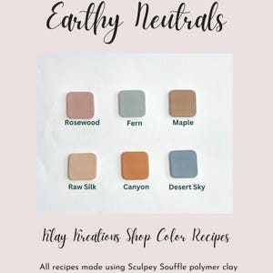 Puede incluir: Imagen que muestra seis muestras cuadradas de color de arcilla polimérica: Rosewood, Fern, Maple, Raw Silk, Canyon y Desert Sky. También se ve el texto "Earthy Neutrals" y "Klay Kreations Shop Color Recipes".