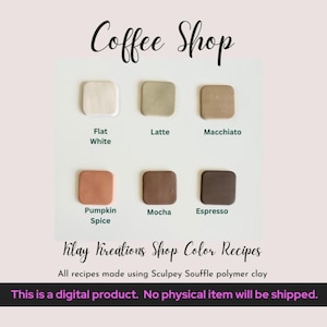 Coffee Shop Sculpey Souffle Color Recipes - Java Inspired Coffee House Color Palette - Polymer Clay Color Mixing Guide - Digital Download