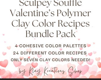 Valentine's Day Inspired Sculpey Souffle Color Recipes Bundle Pack - 4 Color Palettes -Polymer Clay Color Mixing Tutorial - Digital Download