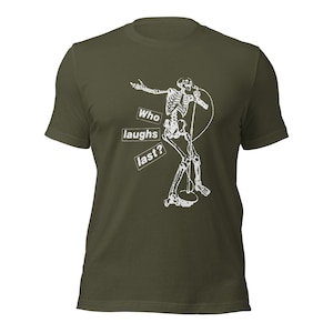 Wer zuletzt lacht - Unisex T-Shirt