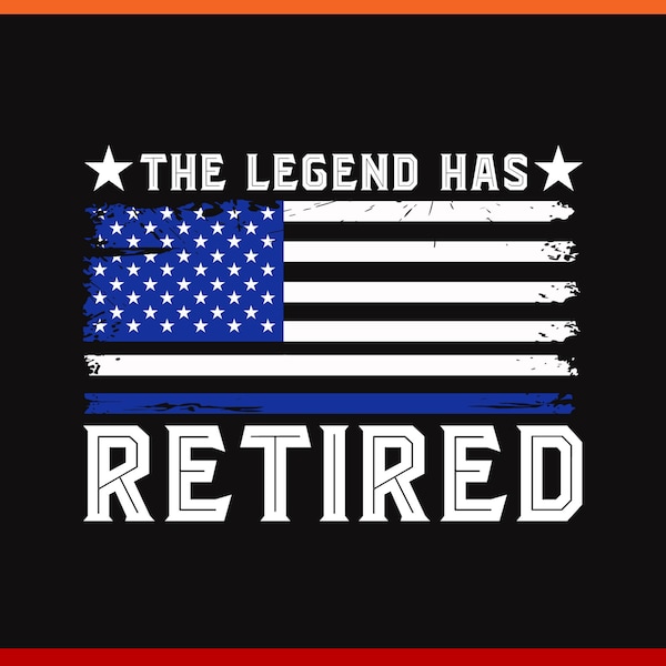 Retired Police Officer Legend Retirement American Flag Svg, Police Officer T-shirt, Police Officer Retirement Gift, The Legend Has Retired