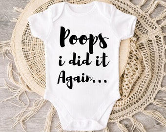 Poops I Did It Again Onesie, Funny Baby Body Suit, Funny Baby Shower Gift, Newborn Gift , Gift For Mom, Unisex Onesie