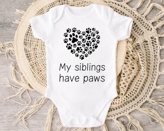 My Siblings Have Paws Onesie - Adorable Animal Friend Bodysuit - Perfect Cute Baby Suit and Gift - Unisex New Born Romper - Baby Bodysuit