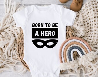 Born To Be A Hero Onesie - Cool Baby Bodysuit - Unisex Super hero Romper - New Born Clothes