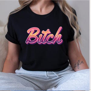 Bitch Funny Adult T-Shirt