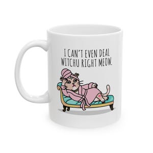 Keramiktasse, lustige Cartoon Diva Katze 11 Unze 15 Unze, ich kann nicht einmal Witchu Right Miau, Katzenliebhaber Geschenk, Neuheit Kaffeetasse, süße Kitty Teetasse,
