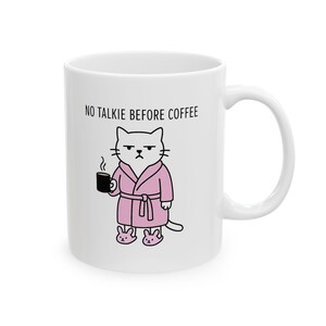 Cat Cartoon Ceramic Mug, Funny Cat Coffee Cup, No Talkie Before Coffee, 11oz, 15oz, Cat Lover Gift, Cat Lady Mug, Cat Owner Present, White