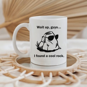 Wait Up I Found a Cool Rock/ Coffee Mug/ Funny Geologist Mug/ Funny Geologist Gift/ Funny Rock Mug/ Rock Collector Gift/ Geology Gift Mug