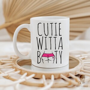 Cutie With A Booty Mug/ Cute Mug/ Funny Coffee Mug/ Funny Mugs/ Friend Mug/ Coworker Mug// Gifts For Her/ Novelty Mug/ Best Friend Gifts