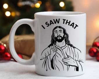 I Saw That Jesus Mug: Funny Christian Gag Gift