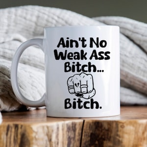 Tazza "Ain't No Weak Ass Bitch", Tazza Fitness, Tazza Ispiratrice, Imprenditrice, Tazza Bad Bitch, Regalo Best Bitch, Regalo Best Friend, Best Bitches