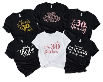 30th birthday tshirt, 30th birthday tee, 30th birthday shirt, Thirty T-shirt, 30th Birthday Gift for Her, Friend, Wife, Girlfriend, Daughter