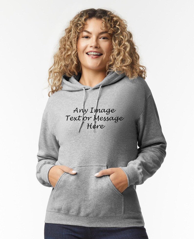 May include: A gray hooded sweatshirt with the text "Any Image Text or Message Here" printed on the front.