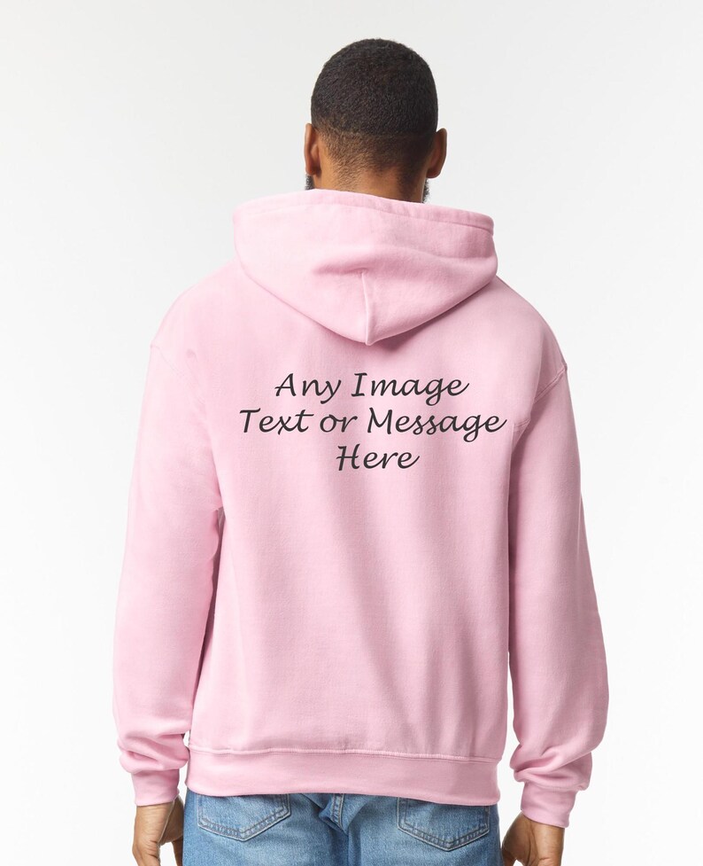 May include: A pink hooded sweatshirt with the text "Any Image Text or Message Here" printed on the back.